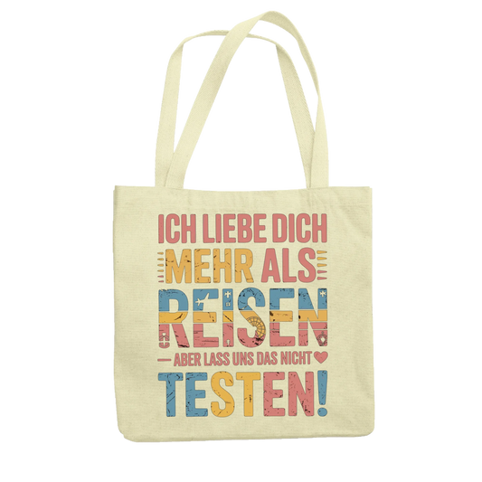 Ich liebe dich mehr als Reisen aber lass uns das nicht testen Jutetasche 8