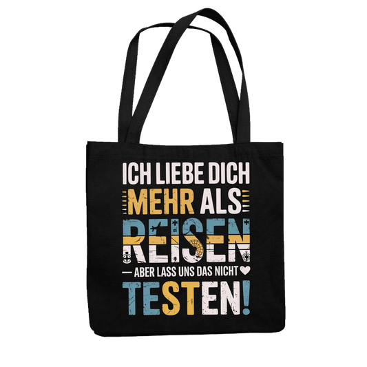 Ich liebe dich mehr als Reisen aber lass uns das nicht testen Jutetasche 9
