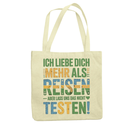 Ich liebe dich mehr als Reisen aber lass uns das nicht testen Jutetasche 11