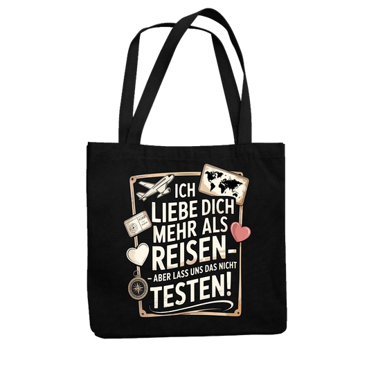 Ich liebe dich mehr als Reisen aber lass uns das nicht testen Jutetasche 13