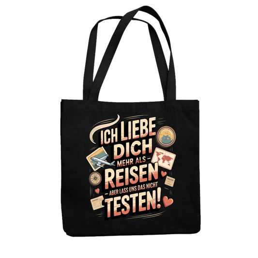 Ich liebe dich mehr als Reisen aber lass uns das nicht testen Jutetasche 14