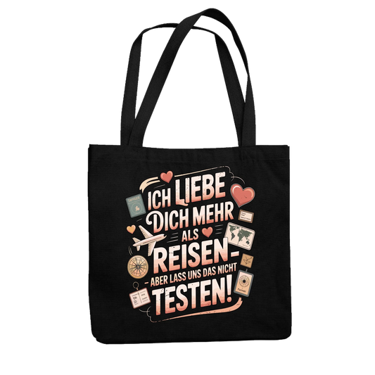 Ich liebe dich mehr als Reisen aber lass uns das nicht testen Jutetasche 15