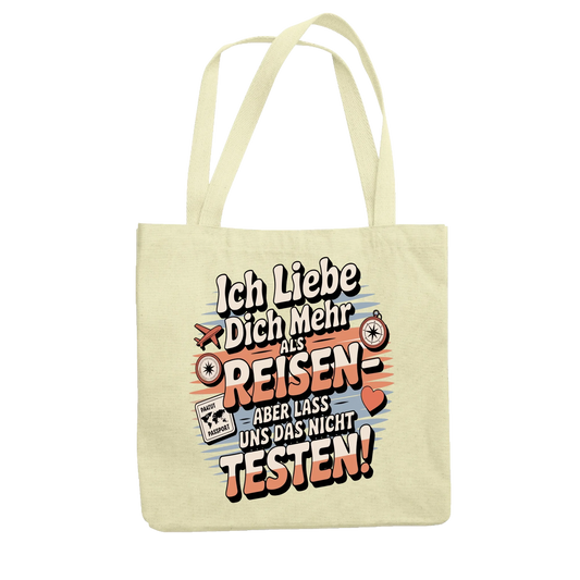 Ich liebe dich mehr als Reisen aber lass uns das nicht testen Jutetasche 18
