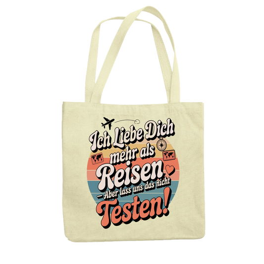 Ich liebe dich mehr als Reisen aber lass uns das nicht testen Jutetasche 22