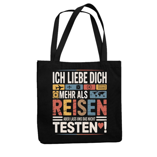 Ich liebe dich mehr als Reisen aber lass uns das nicht testen Jutetasche 26