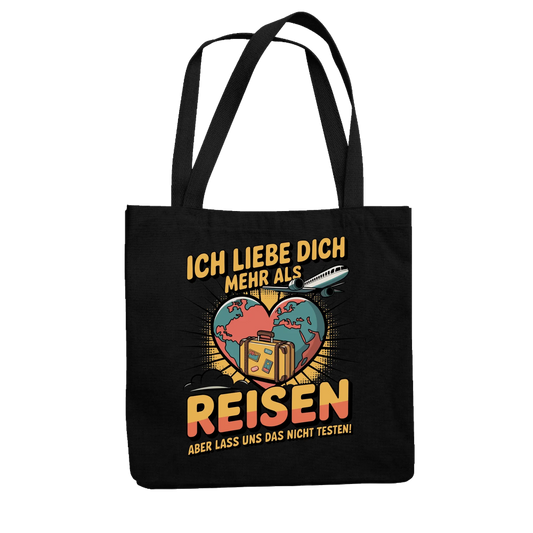 Ich liebe dich mehr als Reisen aber lass uns das nicht testen Jutetasche 29