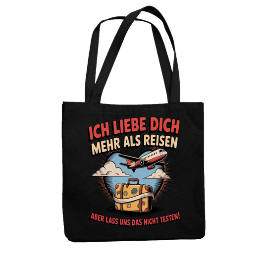 Ich liebe dich mehr als Reisen aber lass uns das nicht testen Jutetasche 30