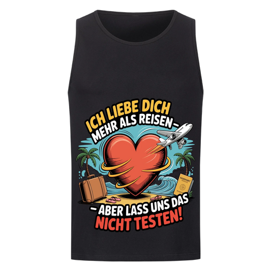 Ich liebe dich mehr als Reisen aber lass uns das nicht testen Tanktop 5