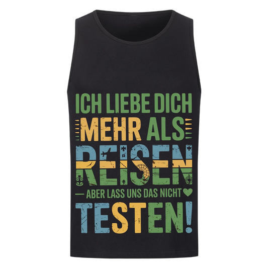 Ich liebe dich mehr als Reisen aber lass uns das nicht testen Tanktop 10
