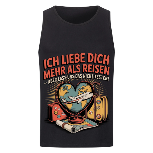 Ich liebe dich mehr als Reisen aber lass uns das nicht testen Tanktop 27