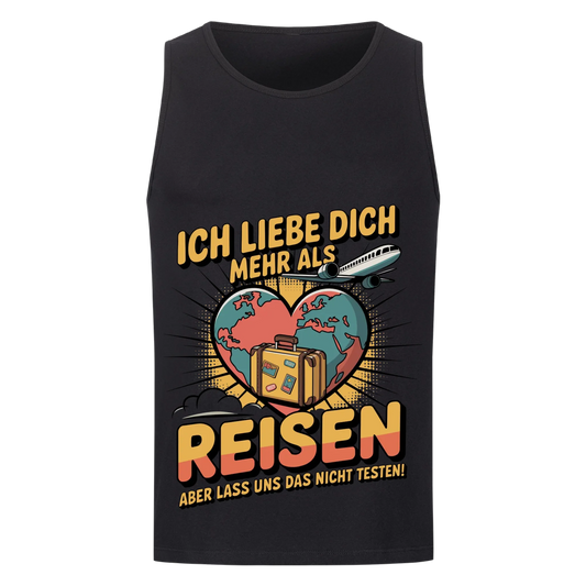 Ich liebe dich mehr als Reisen aber lass uns das nicht testen Tanktop 29