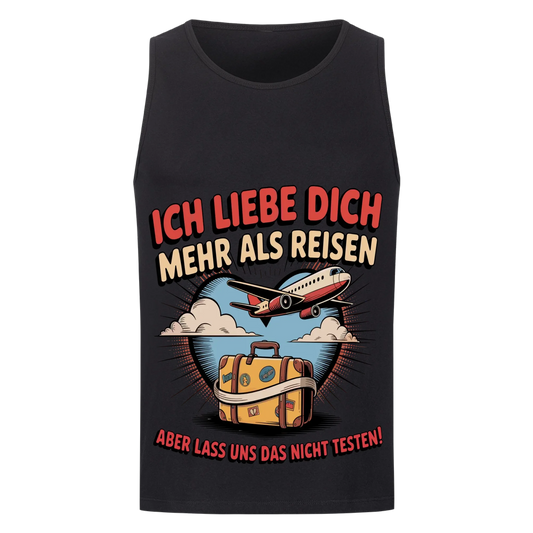 Ich liebe dich mehr als Reisen aber lass uns das nicht testen Tanktop 30