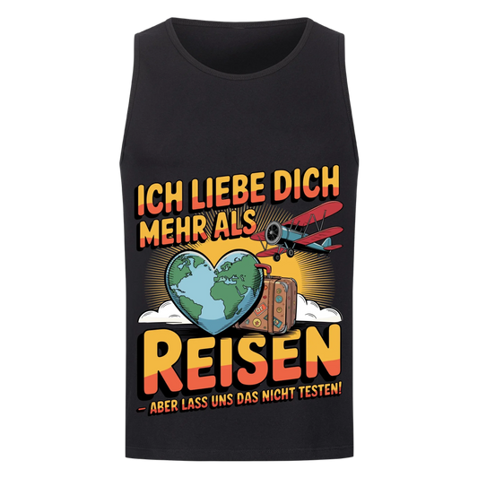 Ich liebe dich mehr als Reisen aber lass uns das nicht testen Tanktop 32