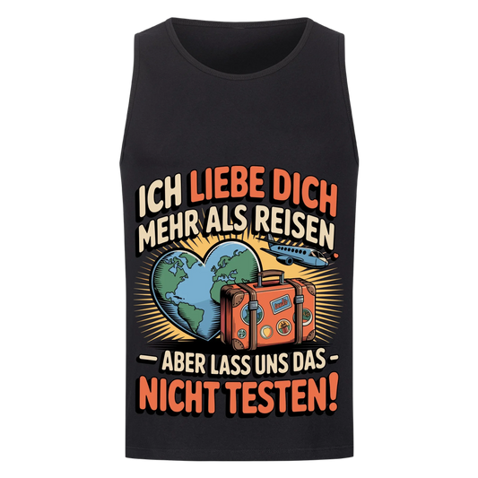 Ich liebe dich mehr als Reisen aber lass uns das nicht testen Tanktop 33