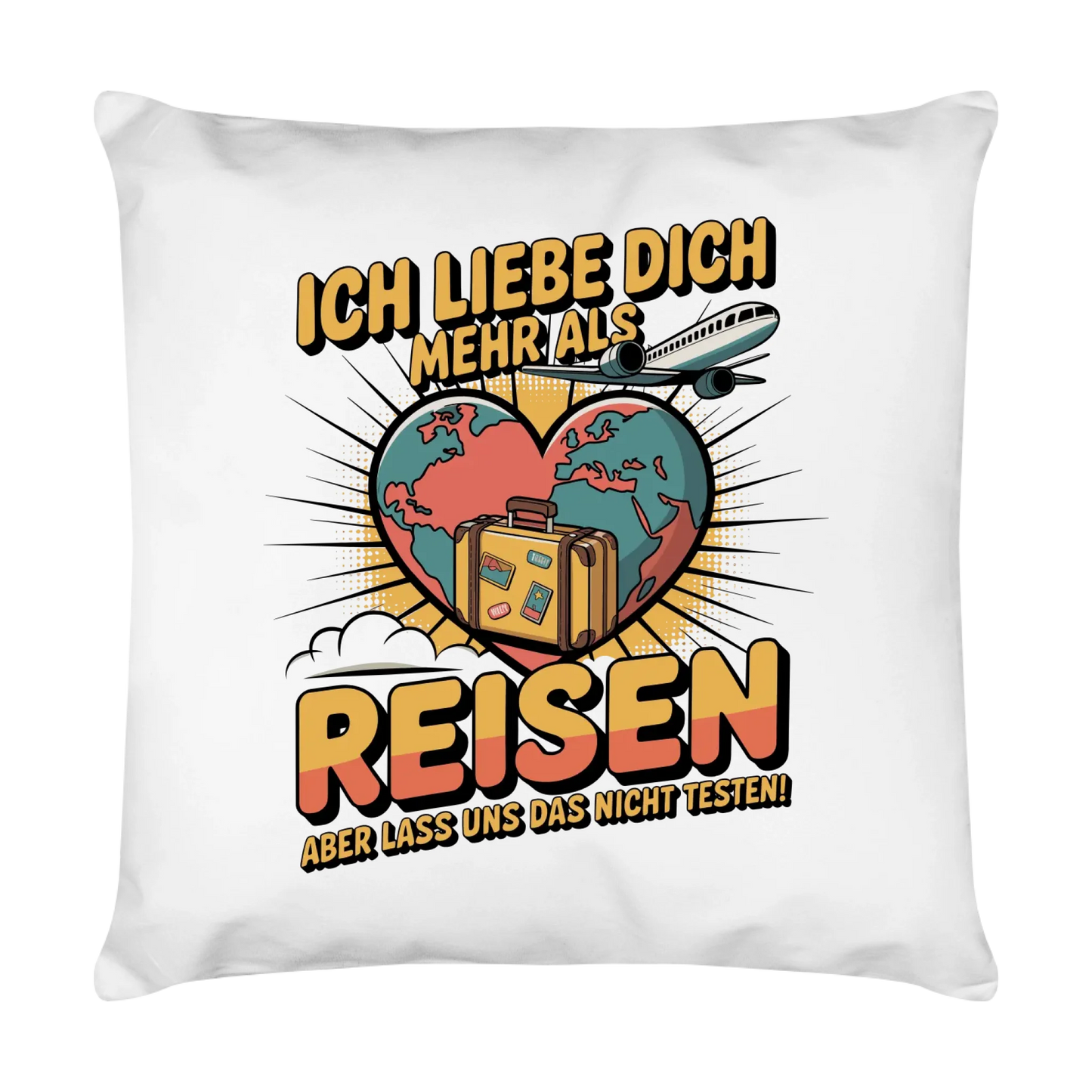 Ich liebe dich mehr als Reisen aber lass uns das nicht testen Kissen 29