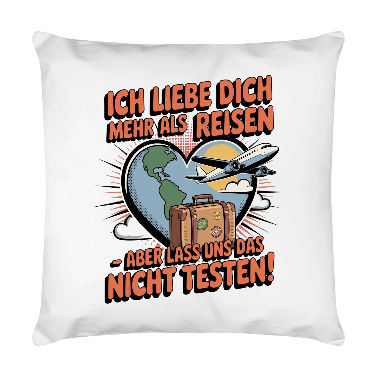 Ich liebe dich mehr als Reisen aber lass uns das nicht testen Kissen 31