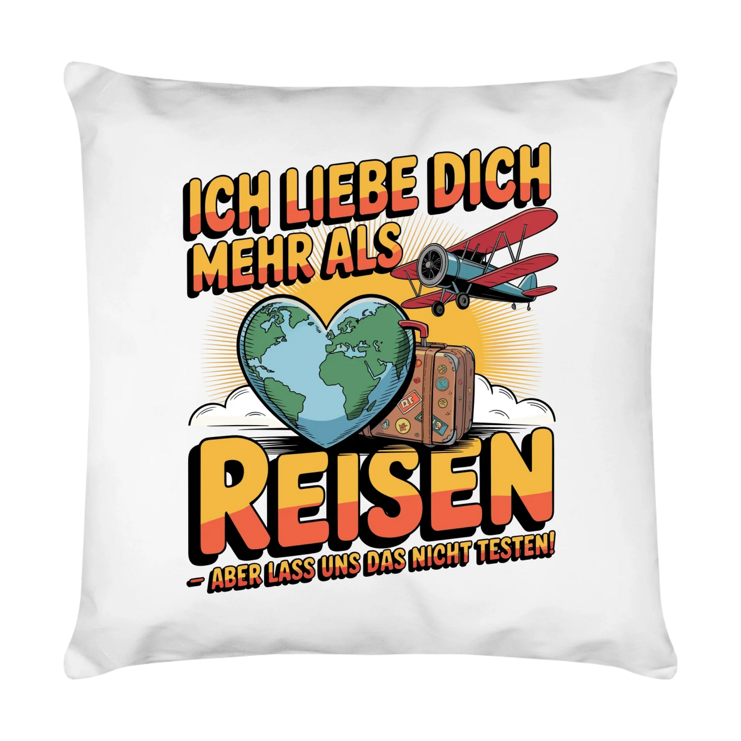 Ich liebe dich mehr als Reisen aber lass uns das nicht testen Kissen 32