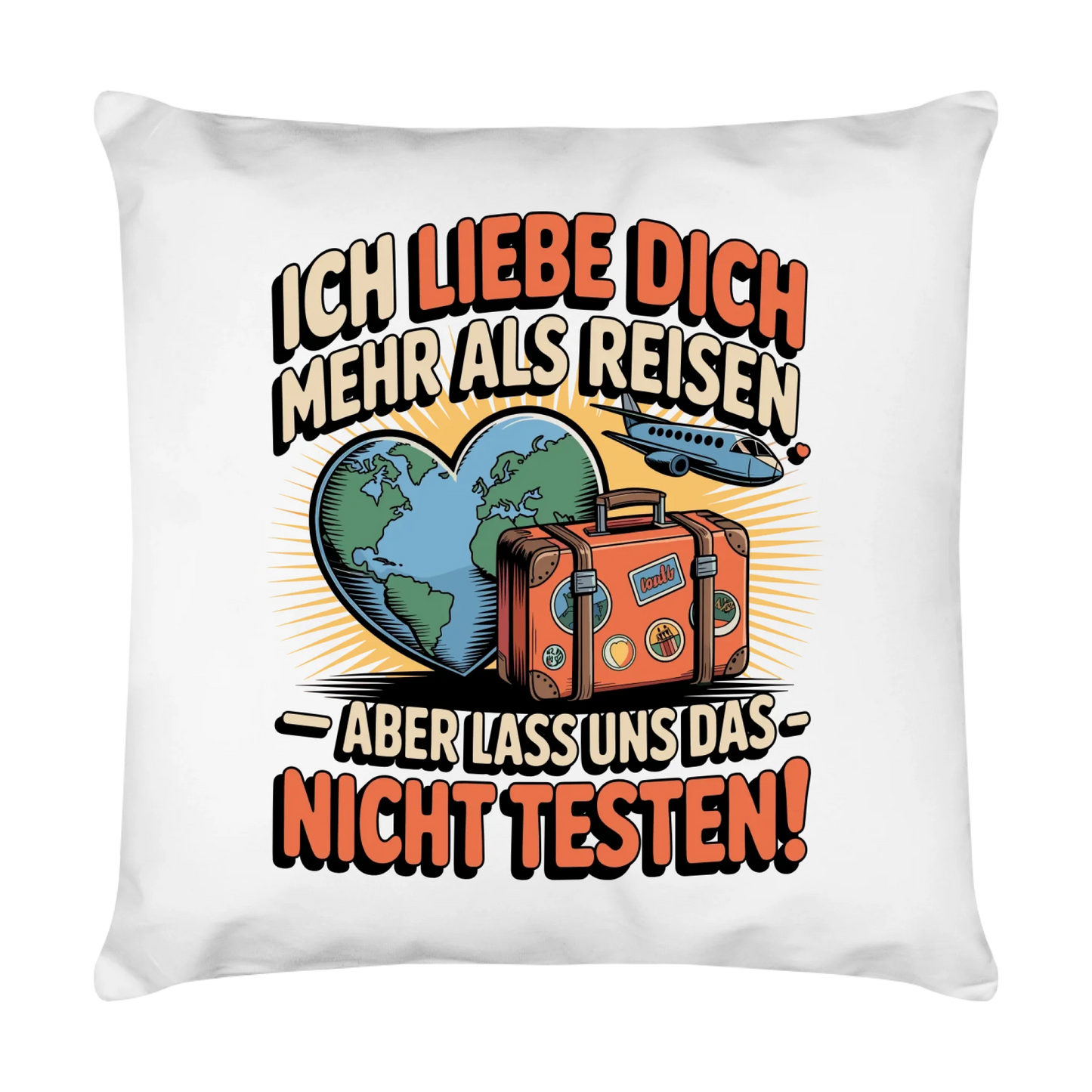 Ich liebe dich mehr als Reisen aber lass uns das nicht testen Kissen 33