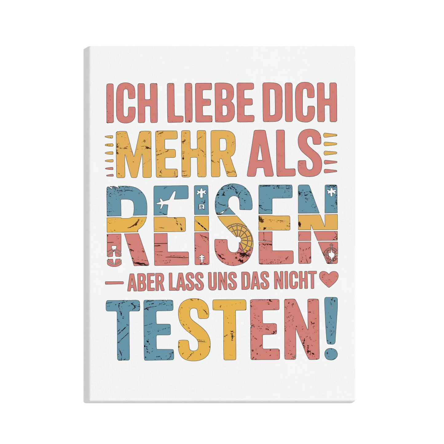 Ich liebe dich mehr als Reisen aber lass uns das nicht testen canva 7