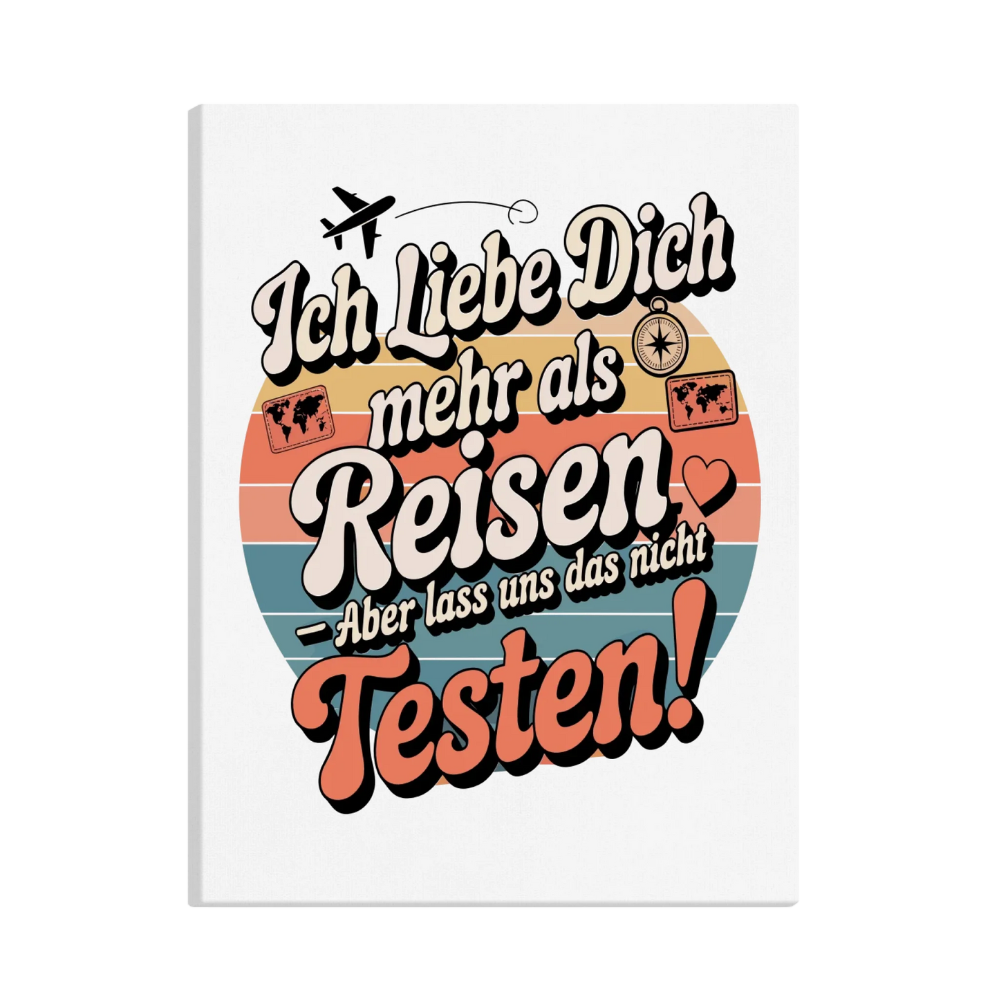 Ich liebe dich mehr als Reisen aber lass uns das nicht testen canva 23