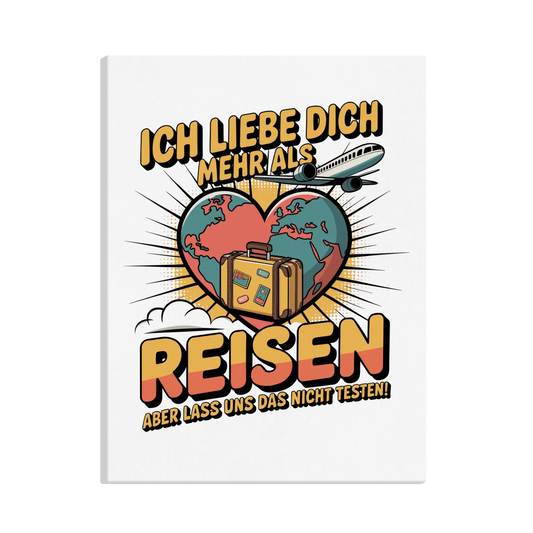 Ich liebe dich mehr als Reisen aber lass uns das nicht testen canva 29