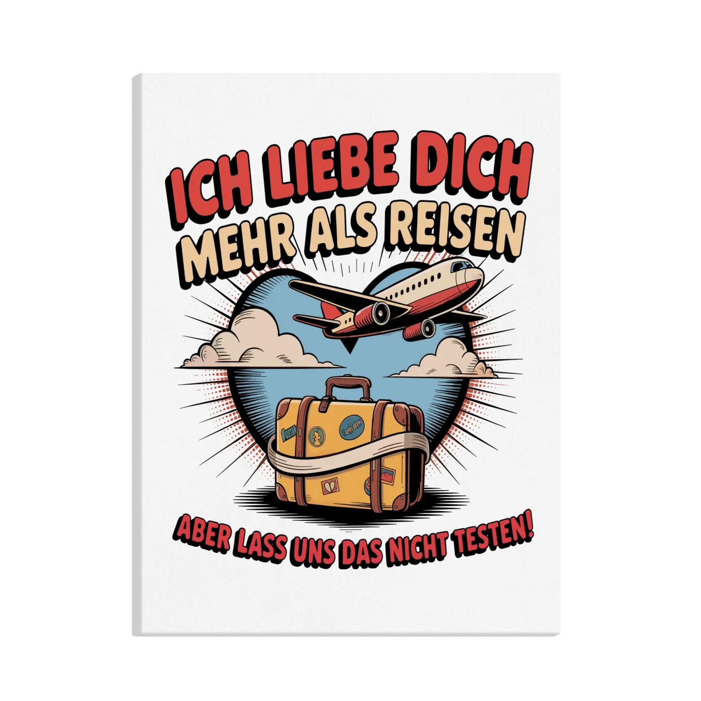 Ich liebe dich mehr als Reisen aber lass uns das nicht testen canva 30