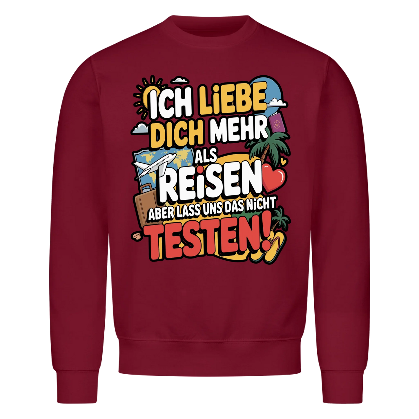 Ich liebe dich mehr als Reisen aber lass uns das nicht testen Sweatshirt 1