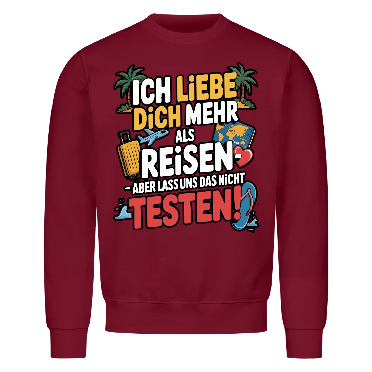 Ich liebe dich mehr als Reisen aber lass uns das nicht testen Sweatshirt 2