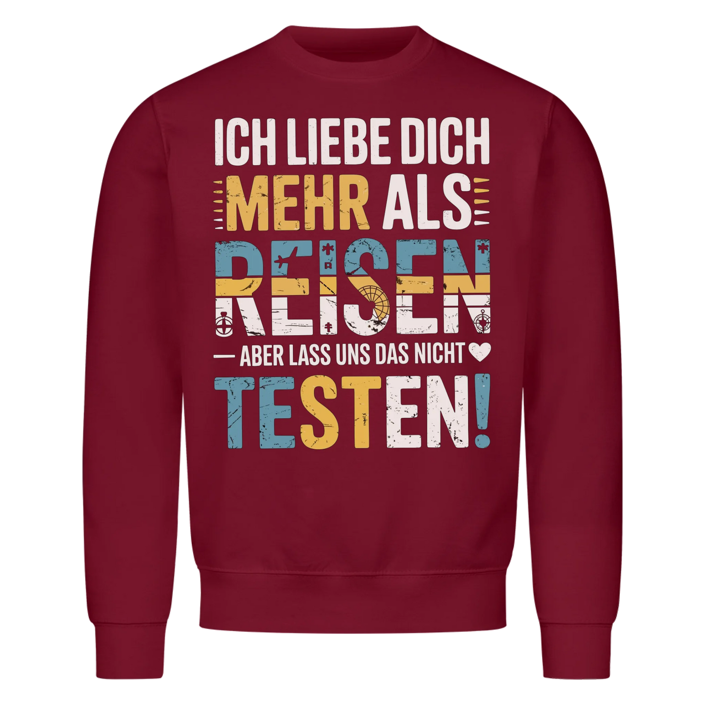 Ich liebe dich mehr als Reisen aber lass uns das nicht testen Sweatshirt 9