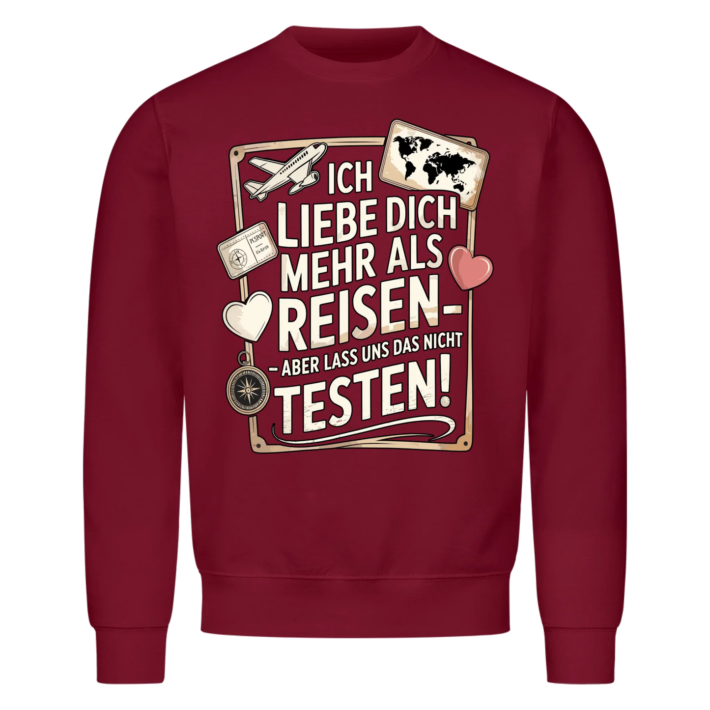 Ich liebe dich mehr als Reisen aber lass uns das nicht testen Sweatshirt 13