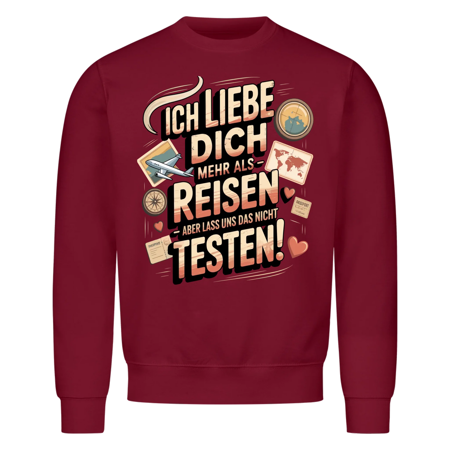 Ich liebe dich mehr als Reisen aber lass uns das nicht testen Sweatshirt 14