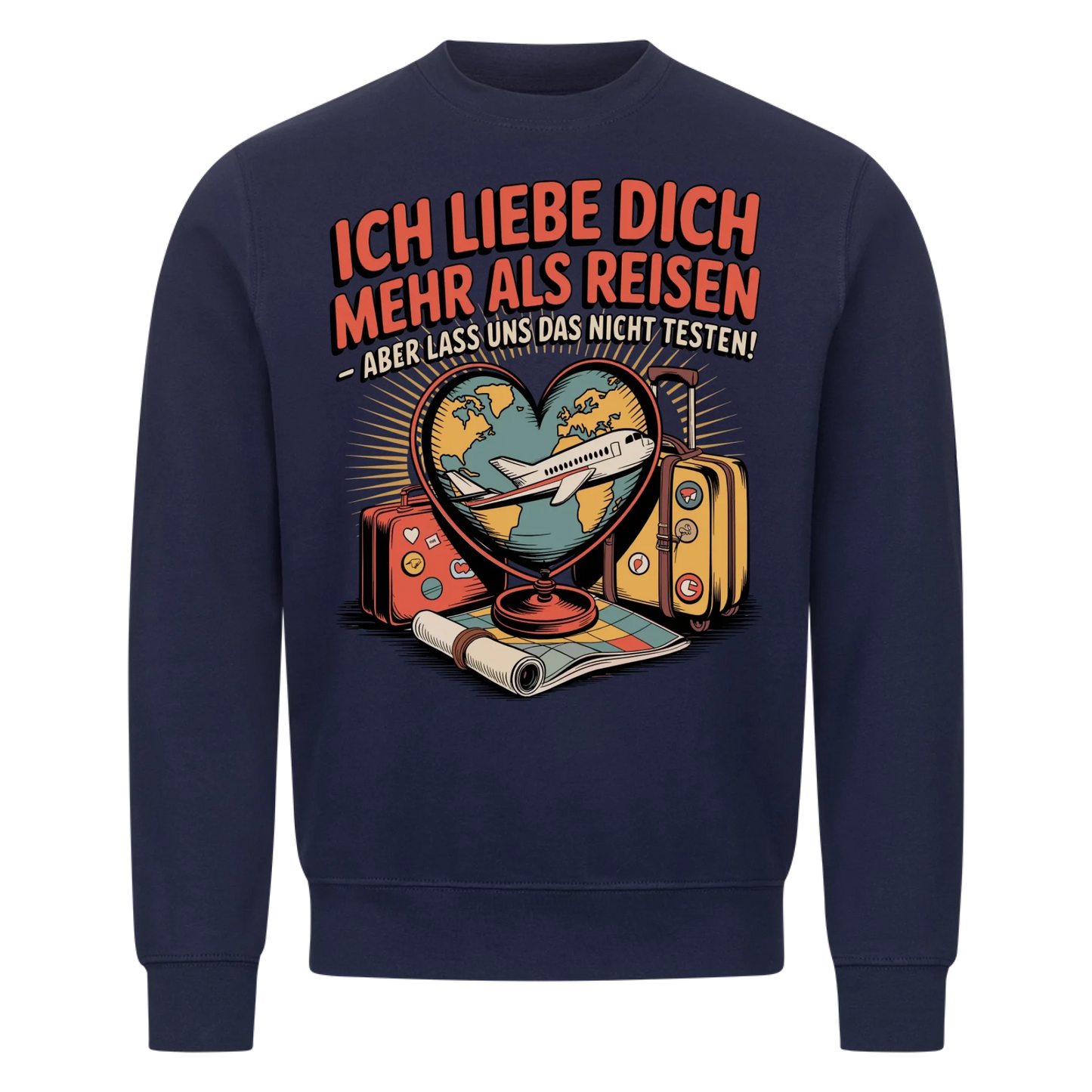 Ich liebe dich mehr als Reisen aber lass uns das nicht testen Sweatshirt 27