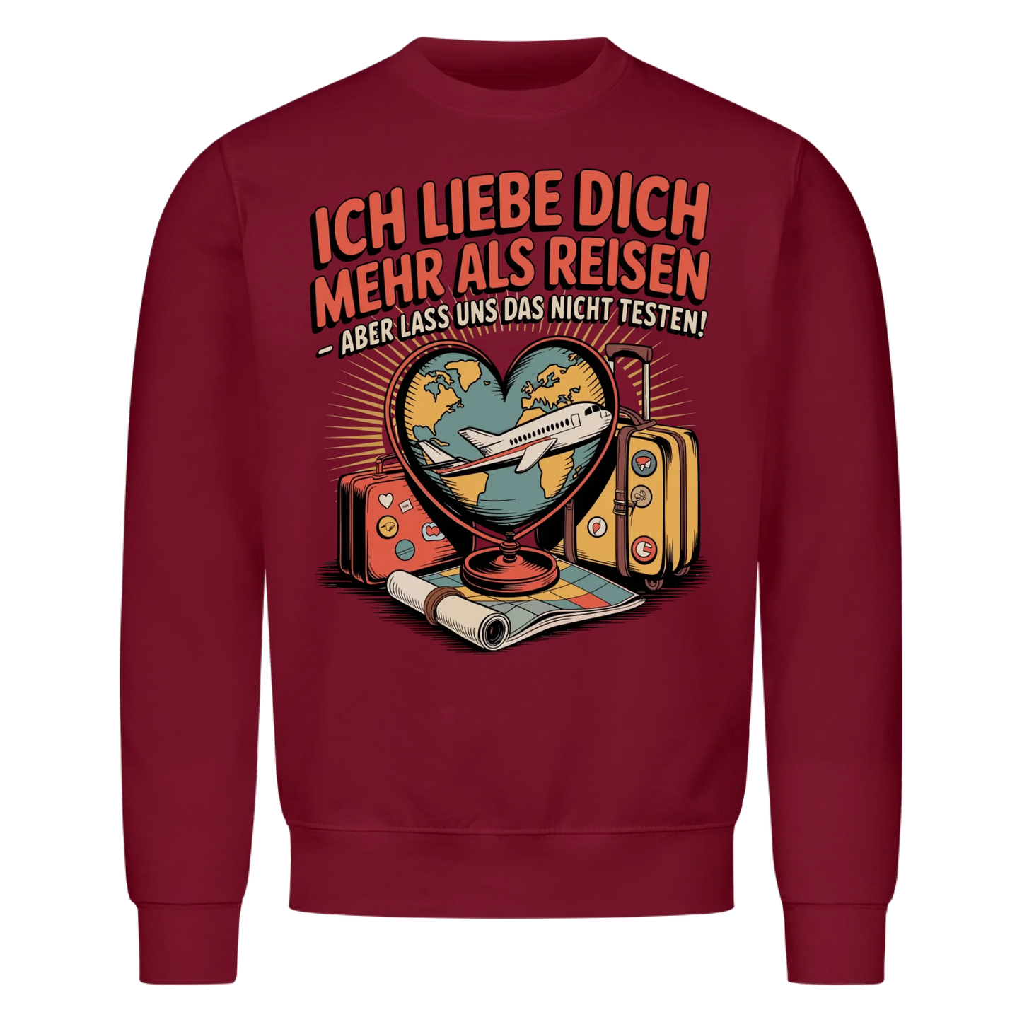 Ich liebe dich mehr als Reisen aber lass uns das nicht testen Sweatshirt 27