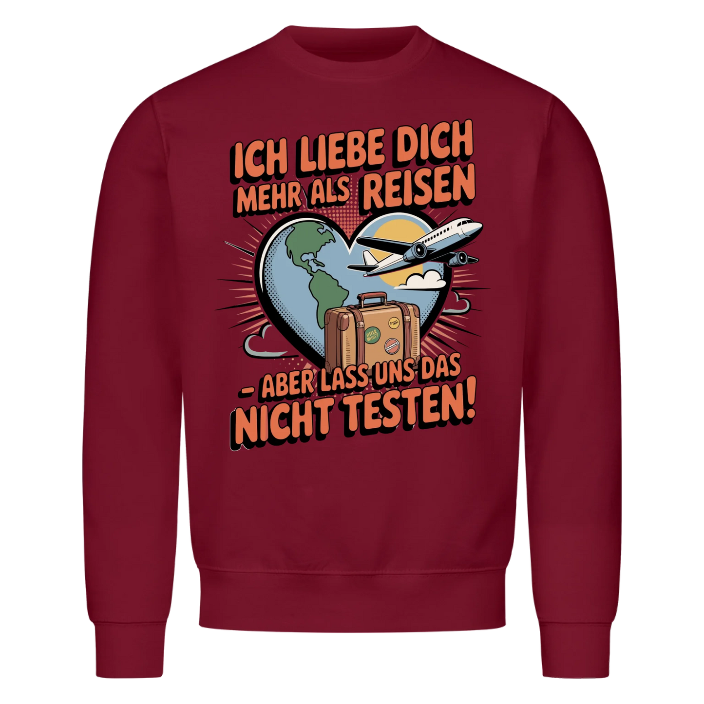 Ich liebe dich mehr als Reisen aber lass uns das nicht testen Sweatshirt 31