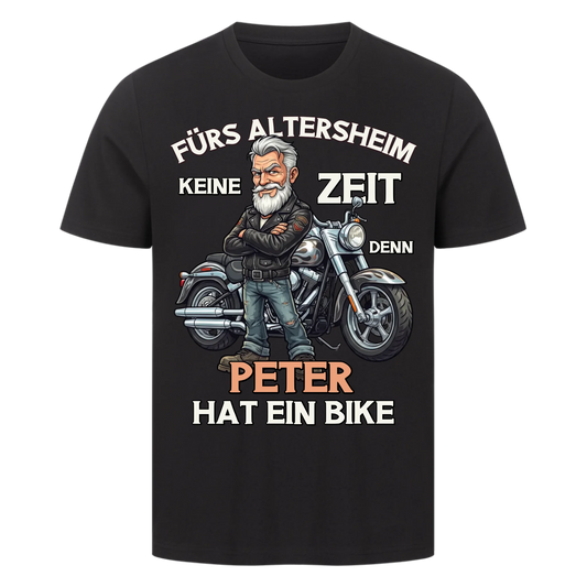Fürs Altersheim keine Zeit  Rentner mit Stil personalisiertes Premium T-Shirt