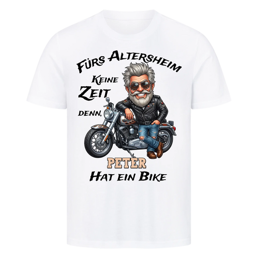 Fürs Altersheim keine Zeit moderner Rentner personalisiertes Premium T-Shirt