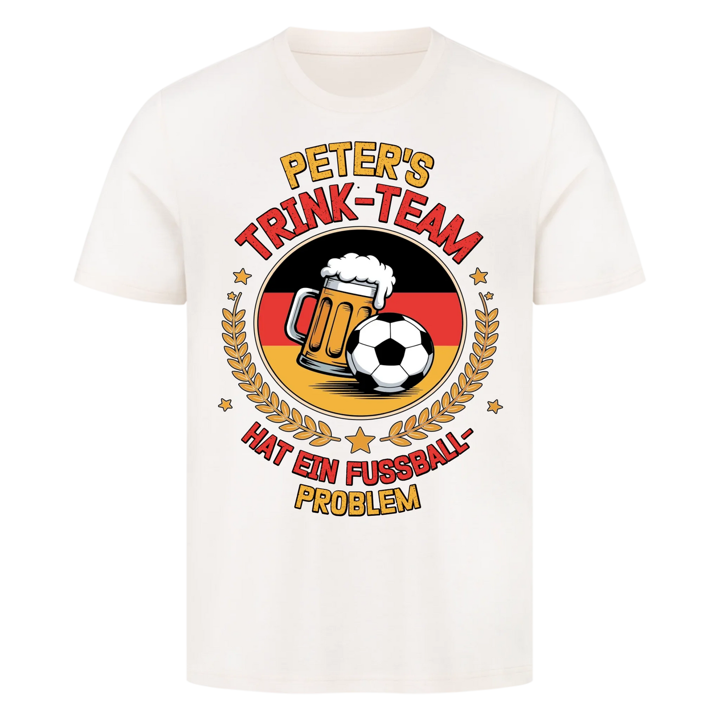 ⚽🍺Peter`s Trinkteam Hat ein Fußball-Problem Deutschland Personalisiertes Premium T-Shirt