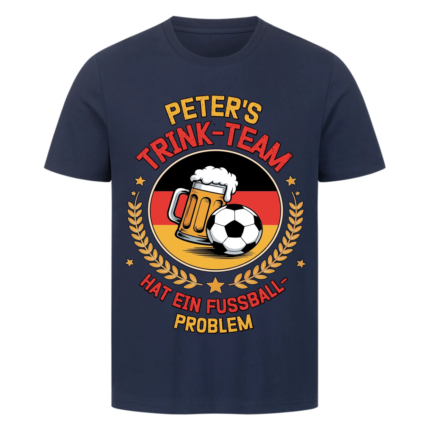 ⚽🍺Peter`s Trinkteam Hat ein Fußball-Problem Deutschland Personalisiertes Premium T-Shirt