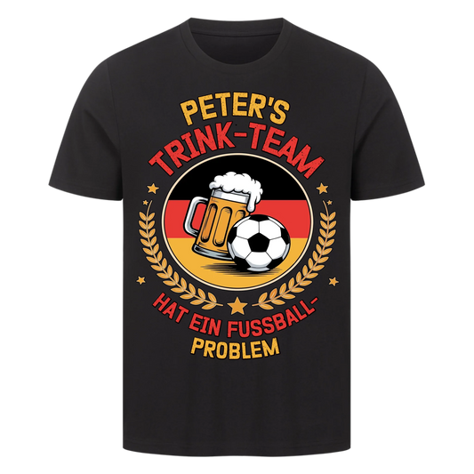 ⚽🍺Peter`s Trinkteam Hat ein Fußball-Problem Deutschland Personalisiertes Premium T-Shirt