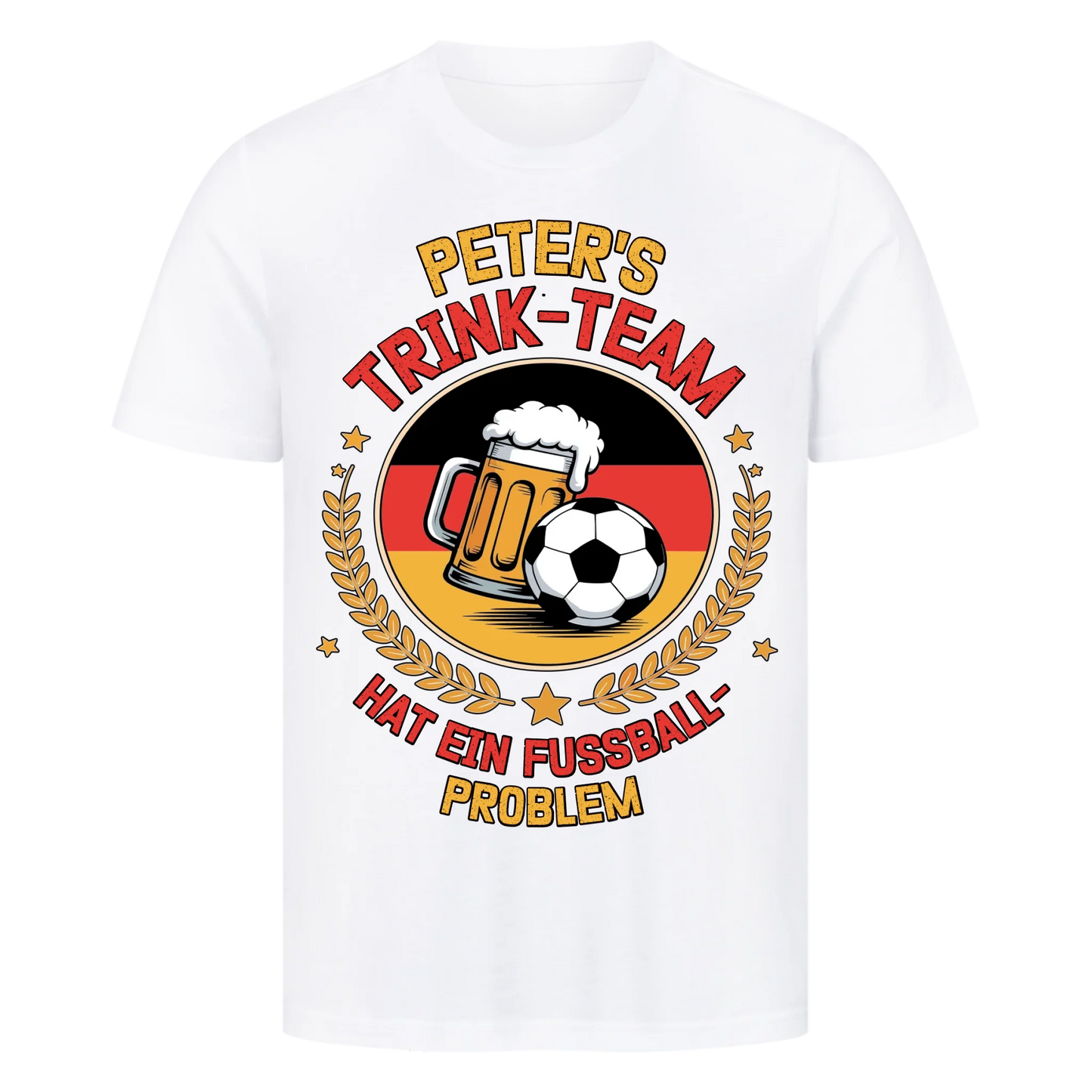 ⚽🍺Peter`s Trinkteam Hat ein Fußball-Problem Deutschland Personalisiertes Premium T-Shirt