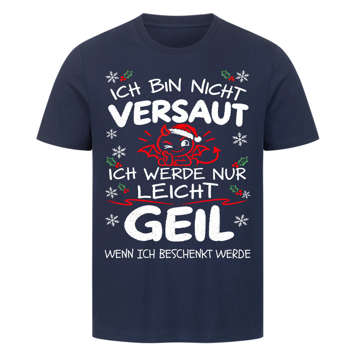 Ich bin nicht versaut ich werde nur leicht geil Weihnachten personalisiert Premium T-Shirt