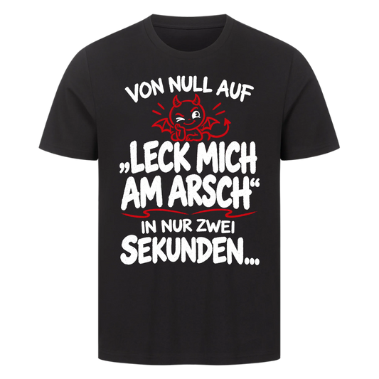 Von null auf leck mich am Arsch in nur zwei Sekunden Premium T-Shirt