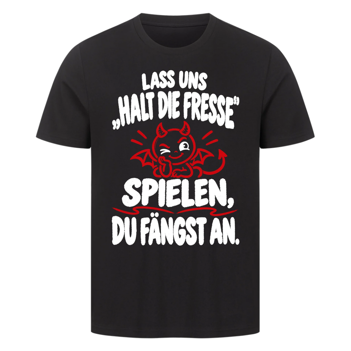 Lass uns halt die Fresse spielen du fängst an Premium T-Shirt