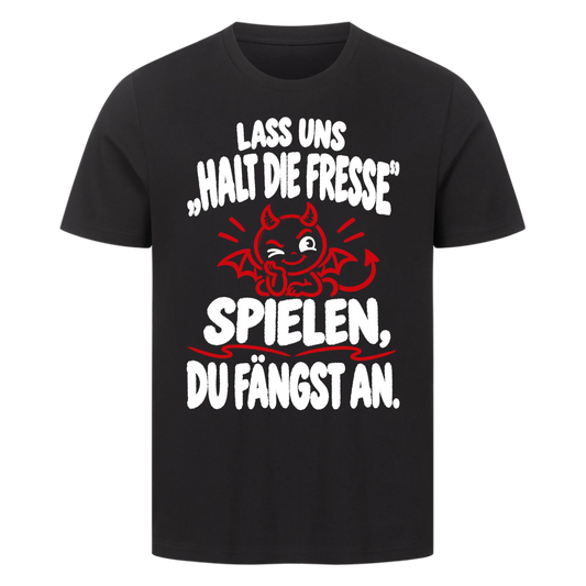 Lass uns halt die Fresse spielen du fängst an Premium T-Shirt