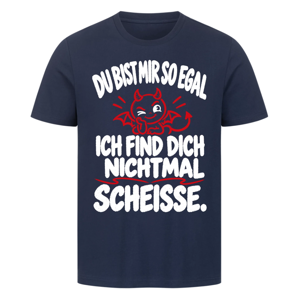Du bist mir so egal ich find dich nichtmal scheisse Premium T-Shirt