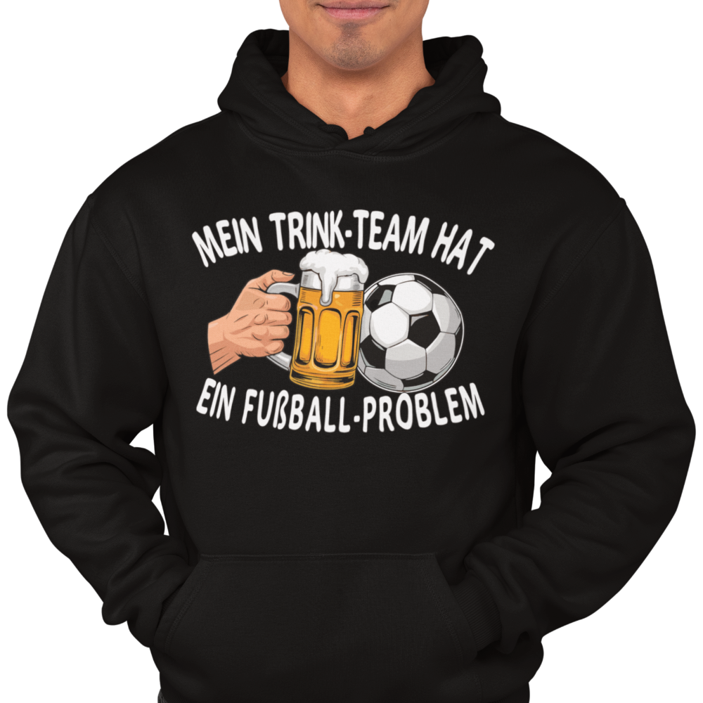 Mein Trink Team hat ein Fußball Problem H002 Classic Hoodie - Mit Taschendruck