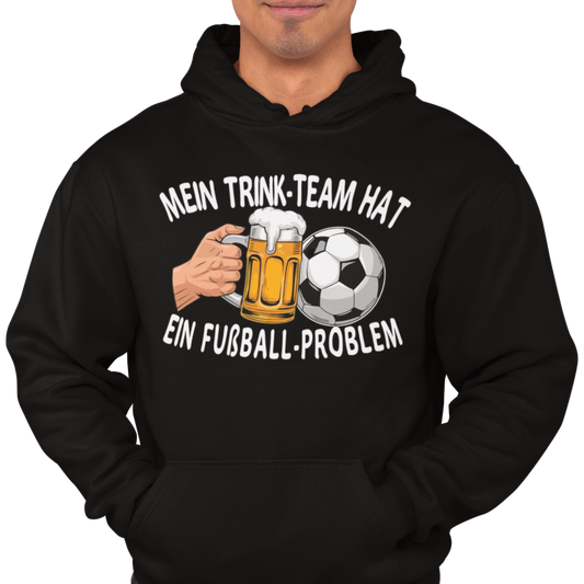 Mein Trink Team hat ein Fußball Problem H002 Classic Hoodie - Mit Taschendruck
