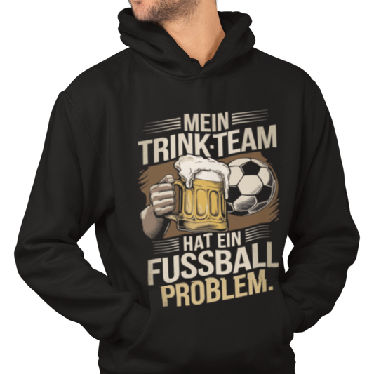 Mein Trink Team hat ein Fußball Problem H004 Classic Hoodie - Mit Taschendruck
