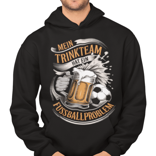 Mein Trink Team hat ein Fußball Problem H005 Classic Hoodie - Mit Taschendruck