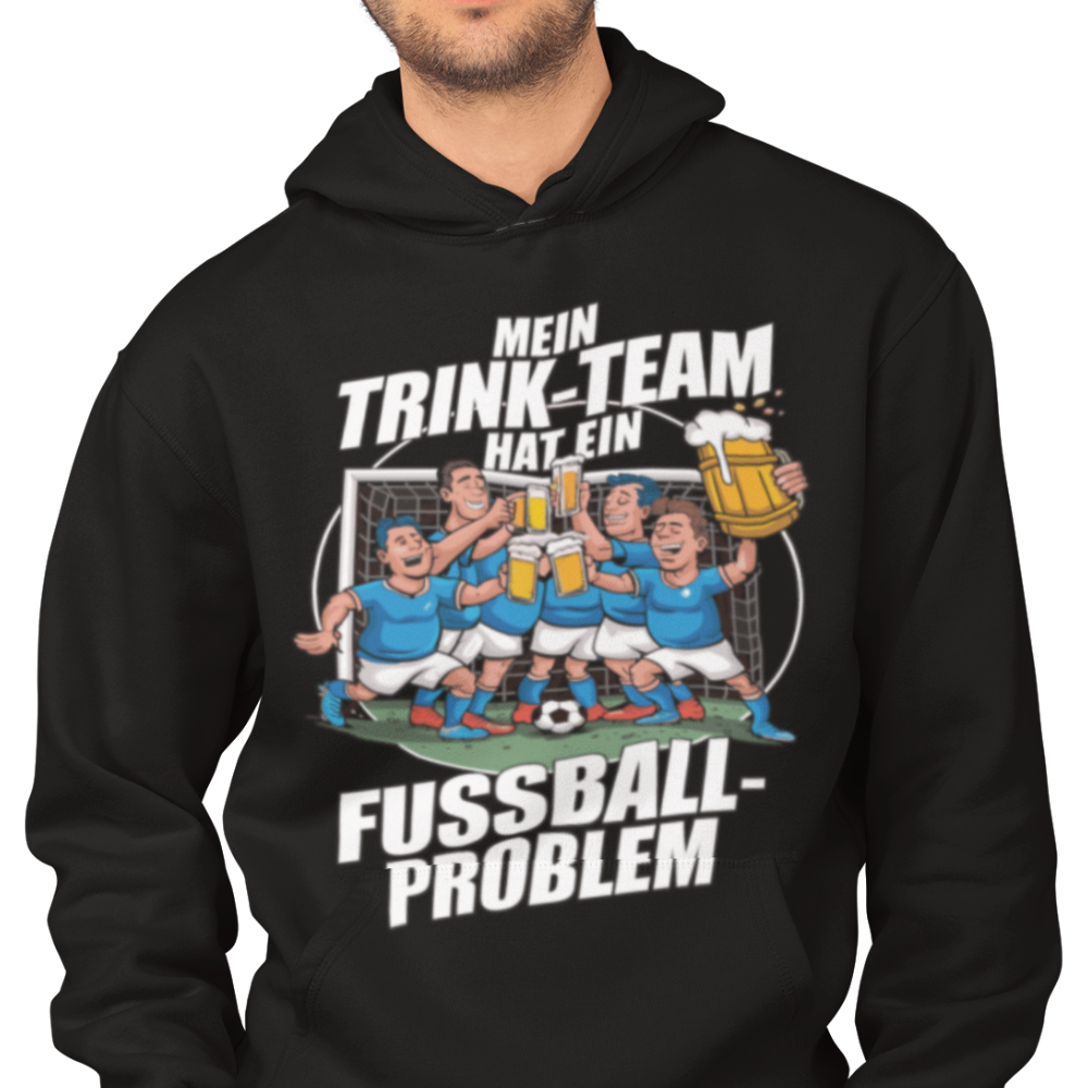 Mein Trink Team hat ein Fußball Problem H008 Classic Hoodie - Mit Taschendruck